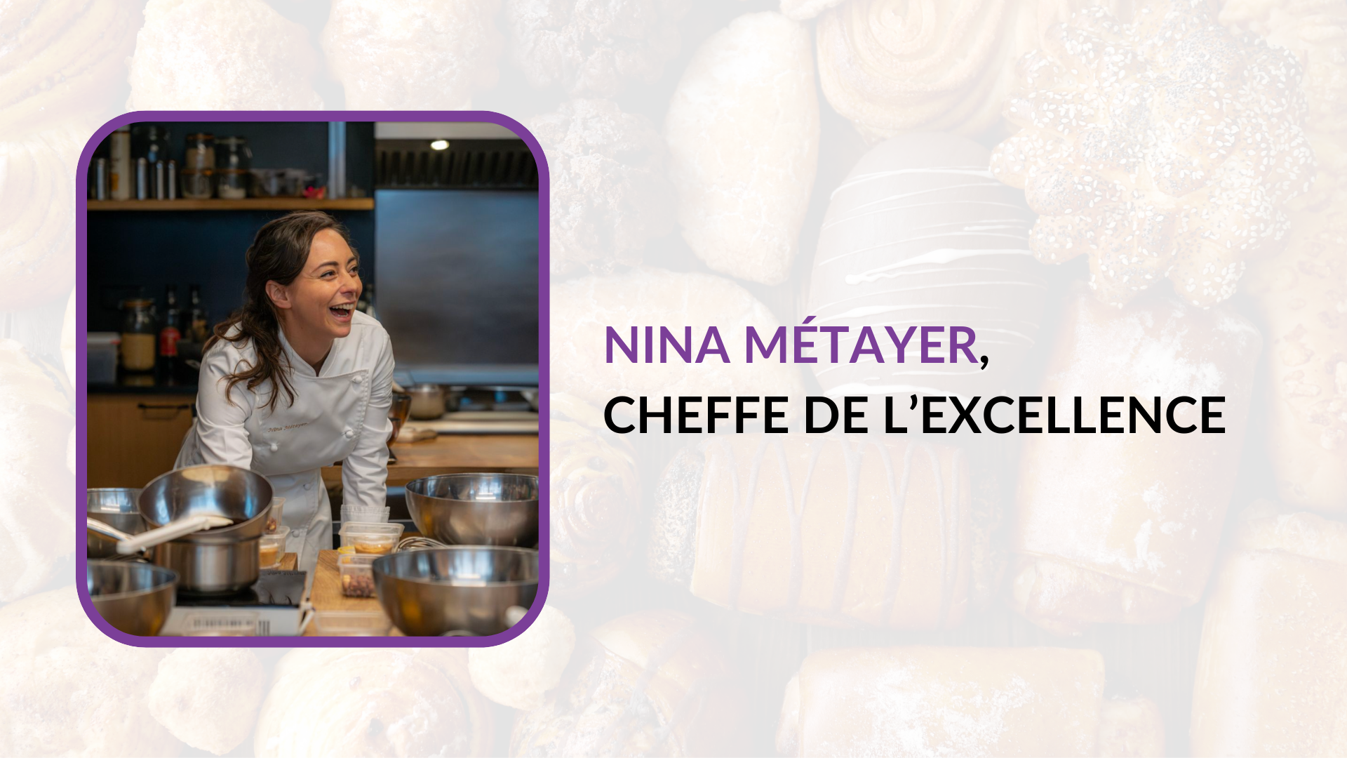 Nina Métayer, cheffe de l'excellence dans le domaine de la pâtisserie